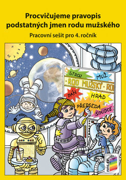 Procvičujeme pravopis podstatných jmen rodu mužského (4-63) NOVÁ ŠKOLA, s.r.o