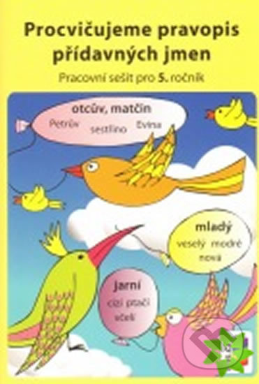 Procvičujeme pravopis přídavných jmen (5-57) NOVÁ ŠKOLA, s.r.o