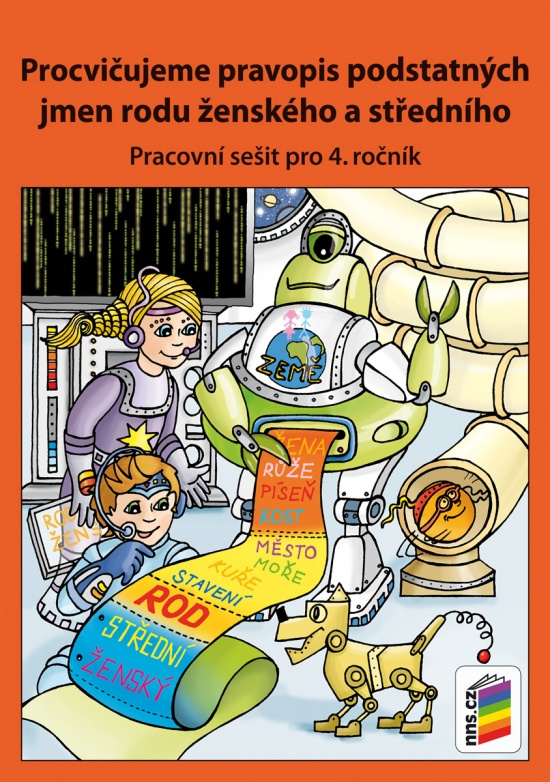 Procvičujeme pravopis podstatných jmen rodu ženského a středního (4-62) NOVÁ ŠKOLA, s.r.o