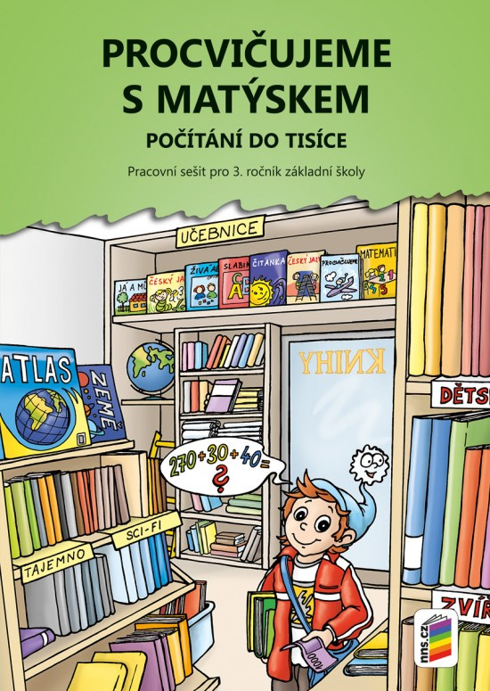 Procvičujeme s Matýskem (PS k 8. dílu učebnice) - počítání do tisíce (3-28) NOVÁ ŠKOLA, s.r.o