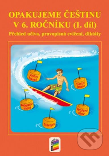 Opakujeme češtinu v 6. ročníku, 1. díl (6-50) NOVÁ ŠKOLA, s.r.o