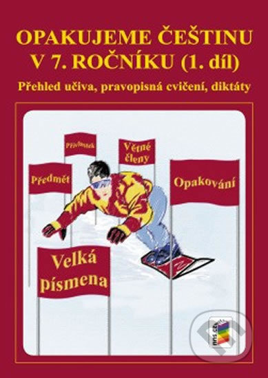 Opakujeme češtinu v 7. ročníku, 1. díl (7-50) NOVÁ ŠKOLA, s.r.o