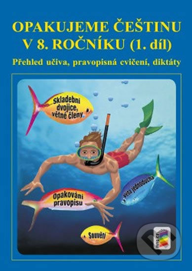 Opakujeme češtinu v 8. ročníku, 1. díl (8-50) NOVÁ ŠKOLA, s.r.o