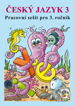 Český jazyk 3 (pracovní sešit) - A4 (3-62) NOVÁ ŠKOLA, s.r.o