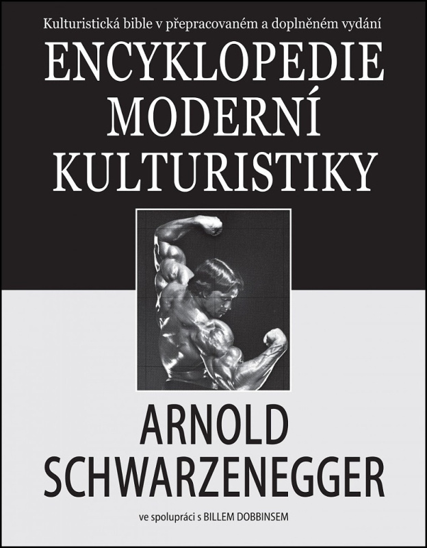 Encyklopedie moderní kulturistiky - Arnold Schwarzenegger, Bill Dobbins