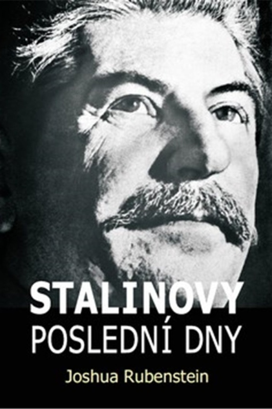 Stalinovy poslední dny - Joshua Rubenstein