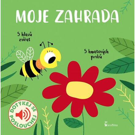 Moje zahrada - zvukové leporelo AXIÓMA PRAHA, spol. s r.o.