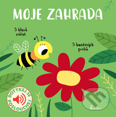 Moje zahrada - zvukové leporelo AXIÓMA PRAHA, spol. s r.o.