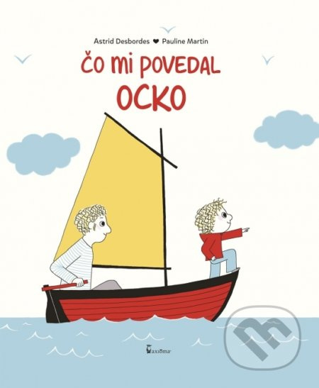 Čo mi povedal ocko - Astrid Desbordes, Pauline Martin - kniha z kategorie Naučné knihy