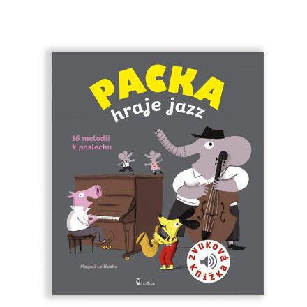 Packa hraje jazz - zvuková knížka AXIÓMA PRAHA, spol. s r.o.