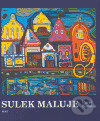Sulek maluje - Pavel Kosatík