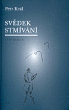 Svědek stmívání - Petr Král