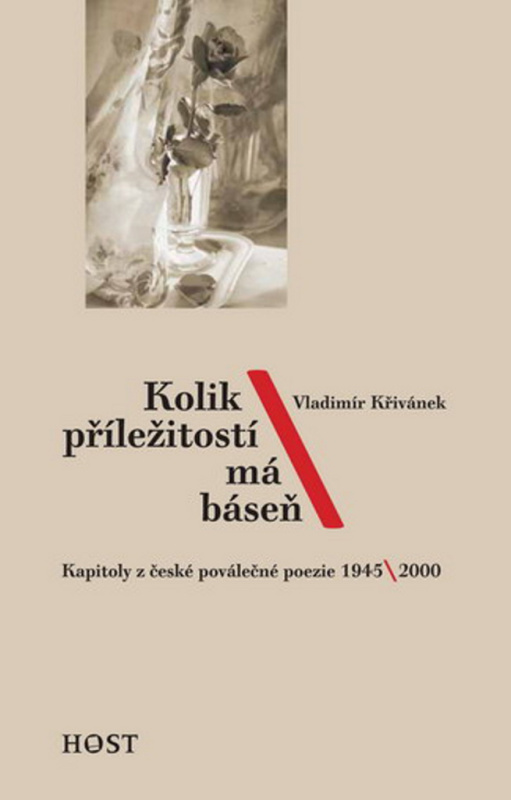 Kolik příležitostí má báseň (Kapitoly z české poválečné poezie 1945/2000) - kniha z kategorie Poezie