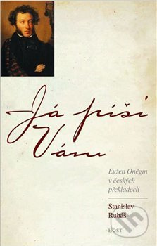 Já píši vám. Oněgin v českých překladech - Stanislav Rubáš