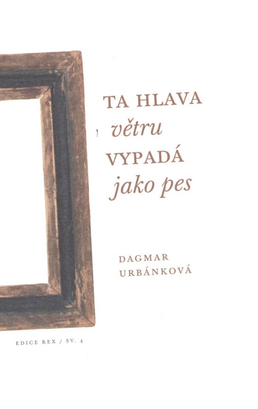 Ta hlava větru vypadá jako pes - Dagmar Urbánková