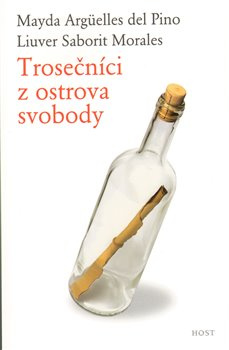 Trosečníci z ostrova svobody - Mayda Argüelles del Pino, Liuver Saborit Morales