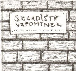 Skladiště vzpomínek - Pavel Hájek, Petr Štefek