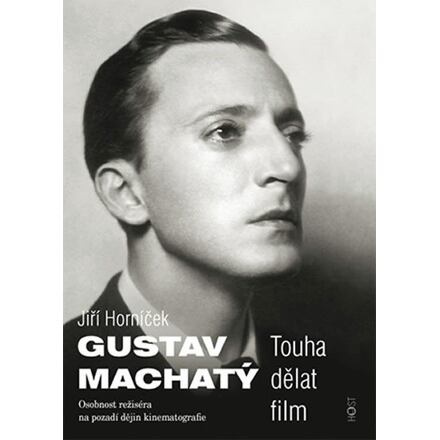 Gustav Machatý - Touha dělat film