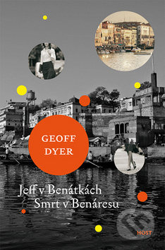 Jeff v Benátkách (Smrt v Benáresu) - Geoff Dyer - kniha z kategorie Životopisy