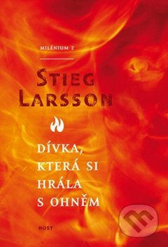 Dívka, která si hrála s ohněm - Stieg Larsson
