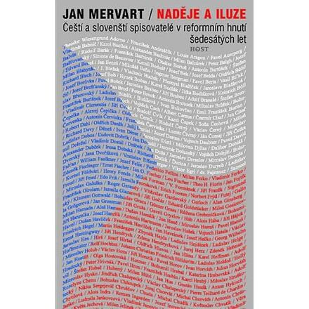 Naděje a iluze - Čeští a slovenští spisovatelé v reformním hnutí šedesátých let