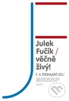 Julek Fučík – věčně živý!