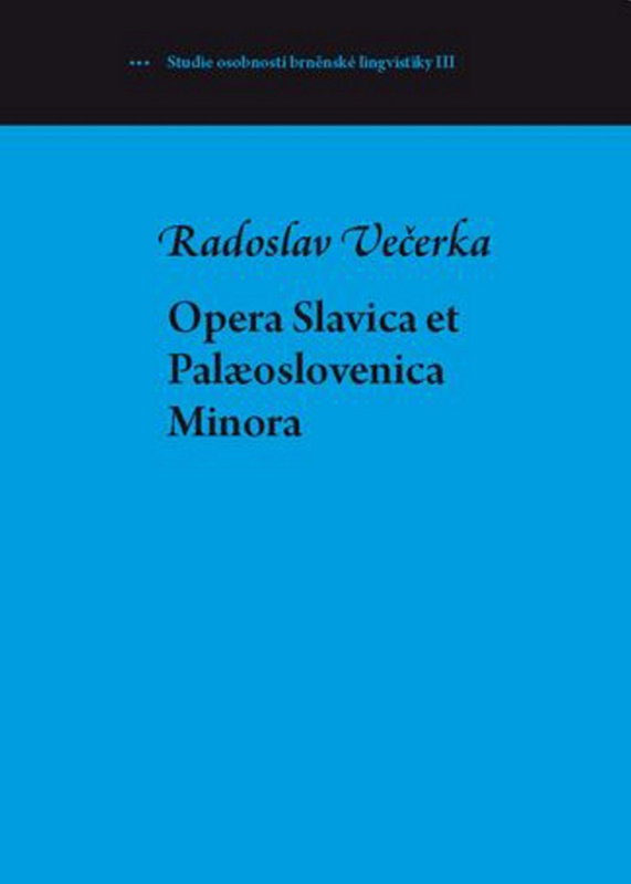 Opera Slavica et Palaeoslovenica Minora - Radoslav Večerka - kniha z kategorie Historie