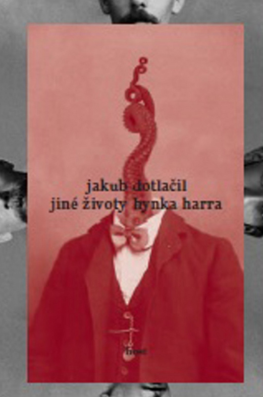 Jiné životy Hynka Harra - Jakub Dotlačil