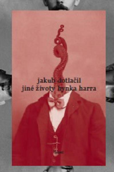 Jiné životy Hynka Harra - Jakub Dotlačil