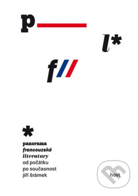 Panorama francouzské literatury  od počátků po současnost - Jiří Šrámek