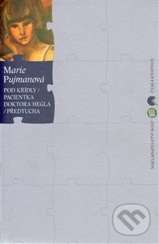 Pod křídly. Pacientka doktora Hegla. Předtucha - Marie Pujmanová