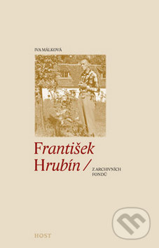 František Hrubín (z nápověd archivních fondů) - Iva Málková - kniha z kategorie Beletrie