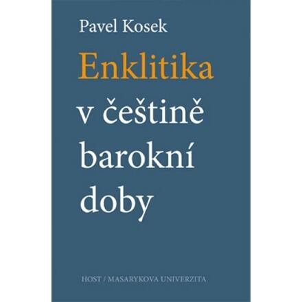 Enklitika v češtině barokní doby - Pavel Kosek