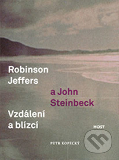 Robinson Jeffers a John Steinbeck: vzdálení a blízcí