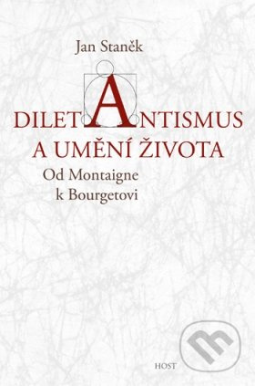 Diletantismus a umění života - Jan Staněk