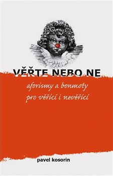 Věřte nebo ne - Pavel Kosorin