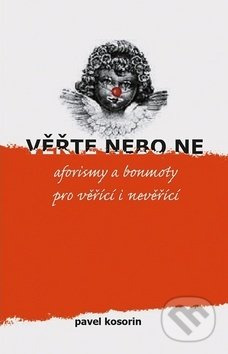 Věřte nebo ne - Pavel Kosorin