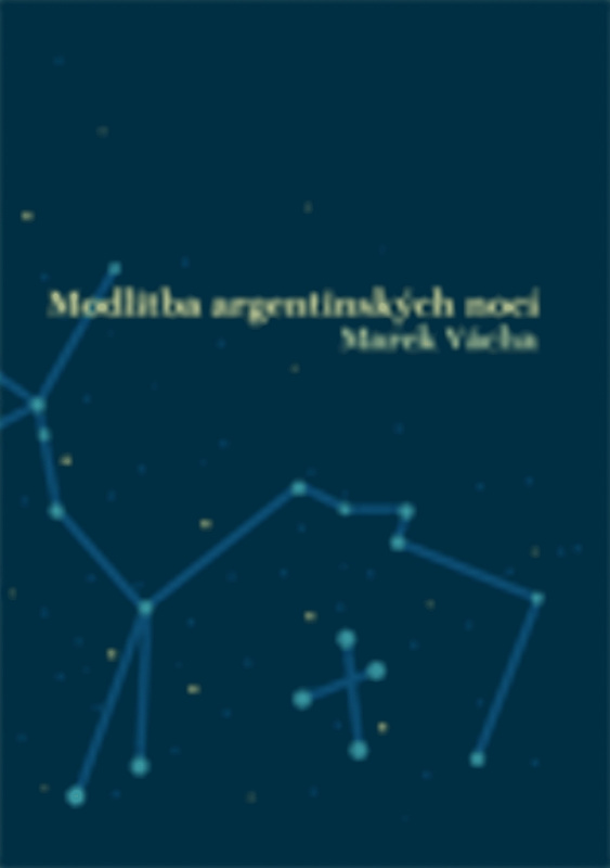 Modlitba argentinských nocí - Marek Orko Vácha