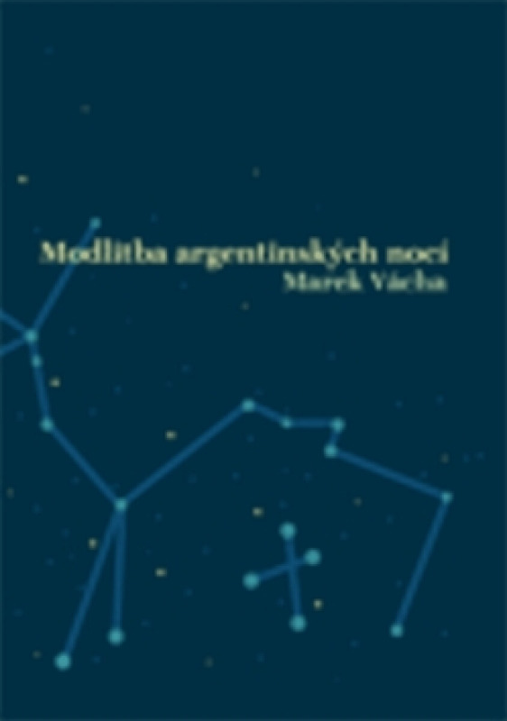 Modlitba argentinských nocí - Marek Orko Vácha