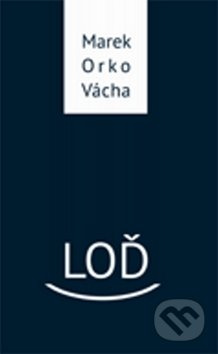 Loď - Marek Orko Vácha