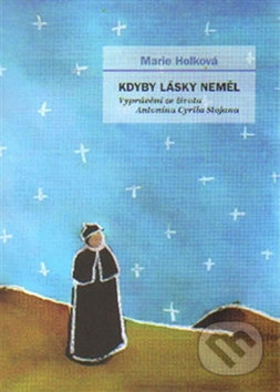 Kdyby lásky neměl - Marie Holková