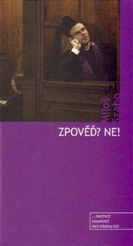 Zpověď? Ne! - Miloš Szabo