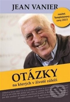 Otázky na kterých v životě záleží - Jean Vanier