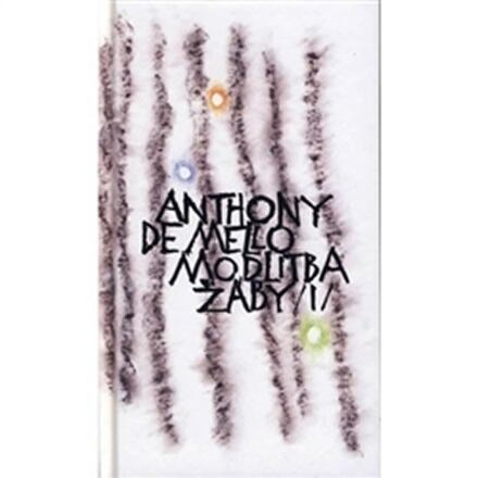 Modlitba žáby 1. díl - Anthony de Mello