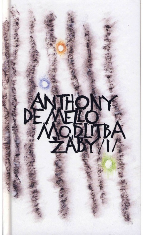 Modlitba žáby 1. díl - Anthony de Mello