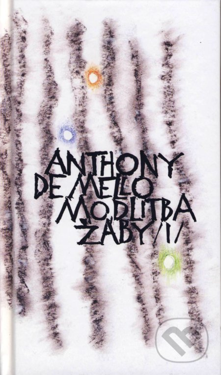Modlitba žáby 1. díl - Anthony de Mello