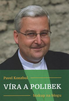 Víra a polibek - Pavel Konzbul