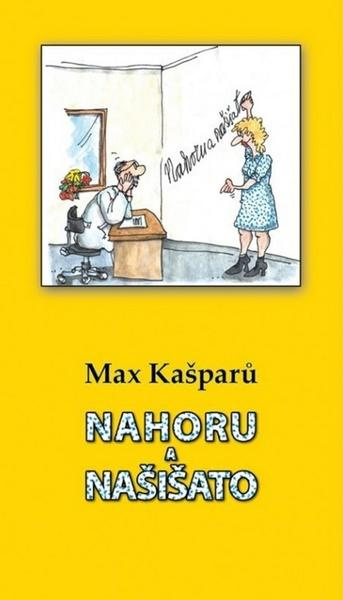 Nahoru a našišato - Max Kašparů
