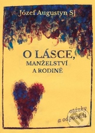 O lásce, manželství a rodině - Józef Augustyn