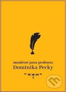 Moudrost pana profesora Dominika Pecky